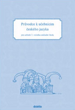 Průvodce k učebnicím českého jazyka pro učitele 2. ročníku základní školy
