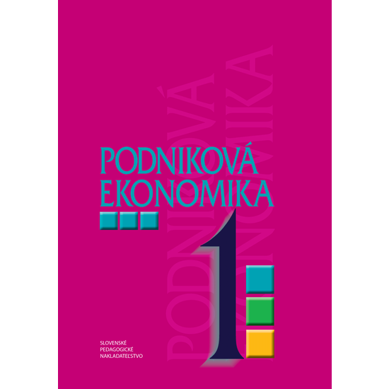 Podniková ekonomika pre 1. ročník pre ŠO obchodná akadémia