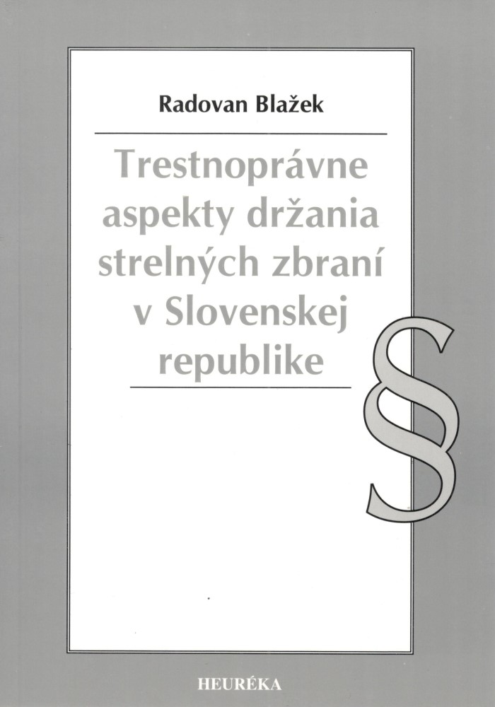Trestnoprávne aspekty držania strelných zbraní v Slovenskej republike