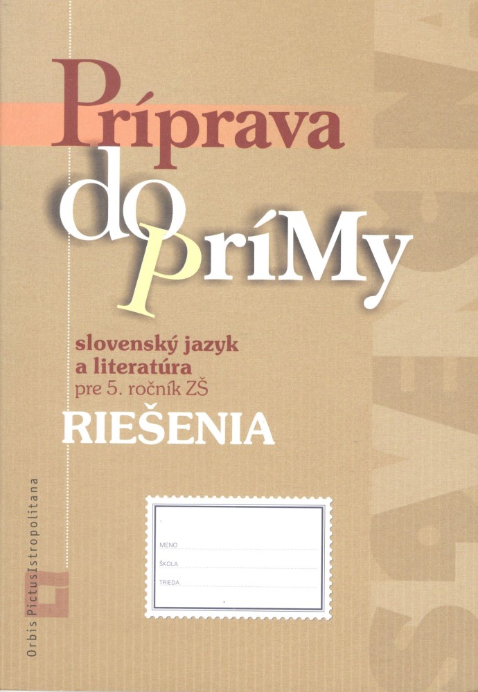 Príprava do prímy - slovenský jazyk a literatúra  pre 5. ročník ZŠ - RIEŠENIA