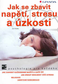 Jak se zbavit napětí,stresu a úzkosti