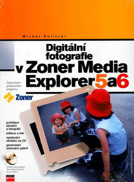 Digitální fotografie v Zoner Media Explorer 5 a 6 + CD