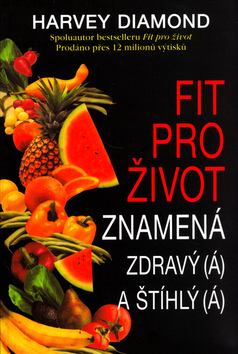 Fit pro život znamená zdravý (á) a štíhlý (á)