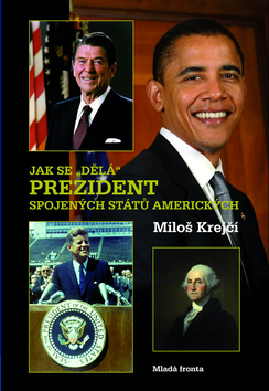Jak se dělá prezident Spojených států amerických