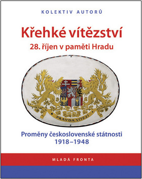 Křehké vítězství 28. říjen v paměti Hradu