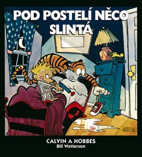 Calvin a Hobbes Pod postelí něco slintá