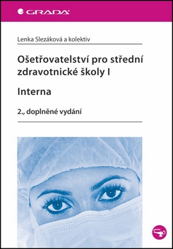 Ošetřovatelství pro střední zdravotnické školy I. Interna