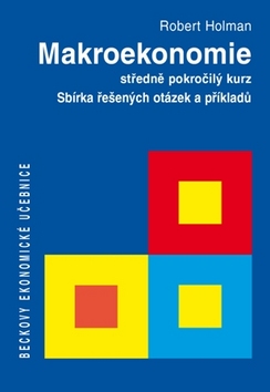 Makroekonomie Sbírka řešených otázek a příkladů