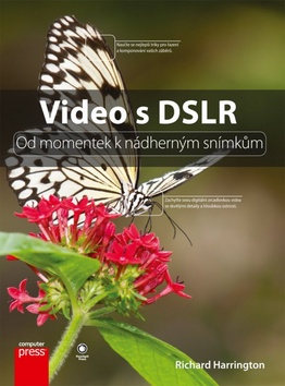 Video s DSLR Od momentek k nádherným snímkům