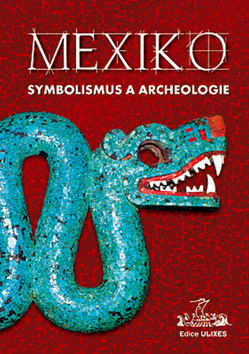 Mexiko Symbolismus a archeologie