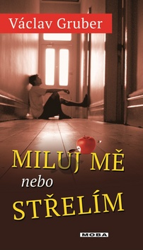 Miluj mě, nebo střelím