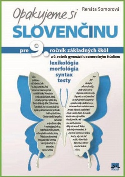 Opakujeme si slovenčinu pre 9. ročník základných škôl a 9. ročník gymnázií