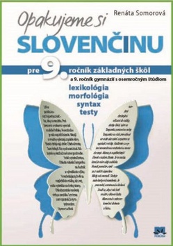 Opakujeme si slovenčinu pre 9. ročník základných škôl a 9. ročník gymnázií