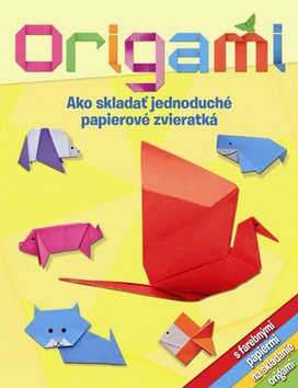 Origami Ako skladať jednoduché papierové zvieratká