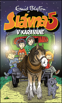 Slávna 5 v karavane - Séria Slávna 5 5. diel