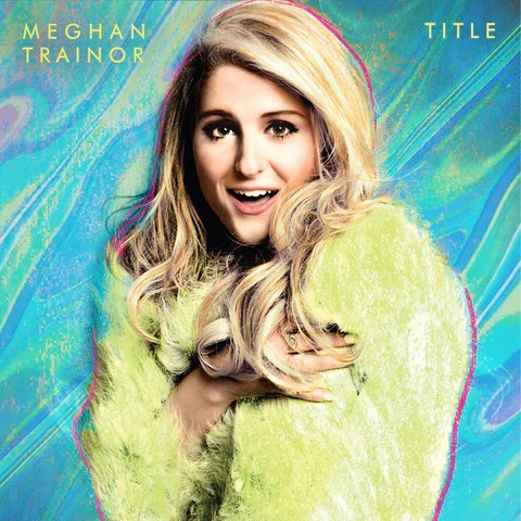 Meghan Trainor:  Title