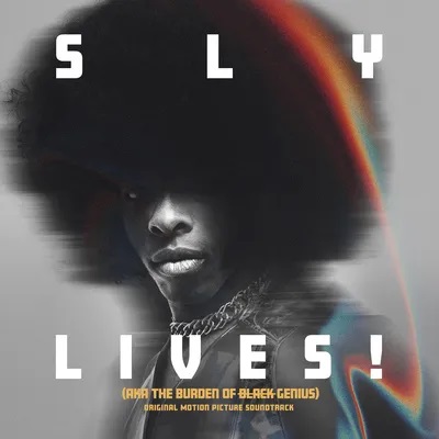 Sly & The Family Stone:  Sly Lives! (Aka The Burden Of Black Genius) / Ost