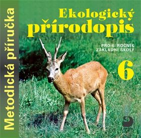 Ekologický přírodopis pro 6. ročník základní školy na CD Metodická příručka