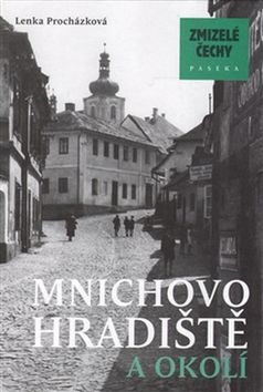 Zmizelé Čechy Mnichovo Hradiště a okolí