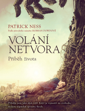 Volání netvora Příběh života