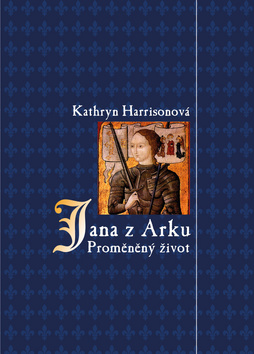 Jana z Arku Proměněný život