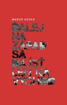 Ďalej na Západ sa dá ísť len na Východ