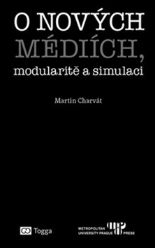 O nových médiích, modularitě a simulaci