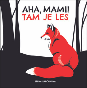 Aha, mami! Tam je les