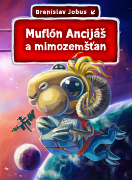 Muflón Ancijáš a mimozemšťan - Séria Muflón Ancijáš 4. kniha