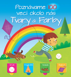 Poznávame 100 vecí okolo nás Tvary a farby