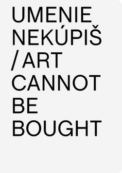 Umenie nekúpiš Art Cannot Be Bought