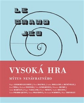 Vysoká hra Mýtus nenávratného