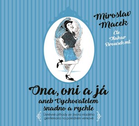 Ona, oni a já aneb Vychovatelem snadno a rychle