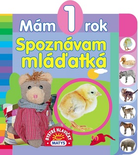 Mám 1 rok Spoznávam mláďatká