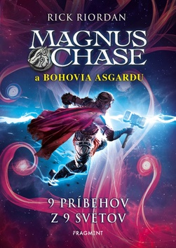 Magnus Chase a bohovia Asgardu 9 príbehov z 9 svetov