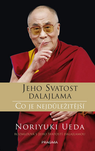 Jeho Svatost dalajlama Co je nejdůležitější