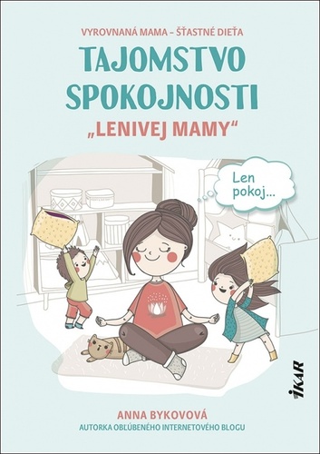 Tajomstvo spokojnosti „lenivej mamy“