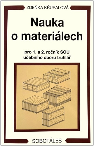 Nauka o materiálech pro 1. a 2. ročník SOU učebního oboru truhlář