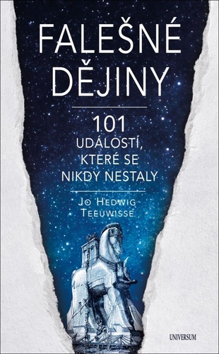 Falešné dějiny 101 událostí, které se nikdy nestaly