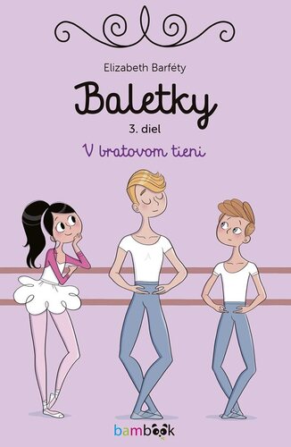 V bratovom tieni - Séria Baletky 3. diel