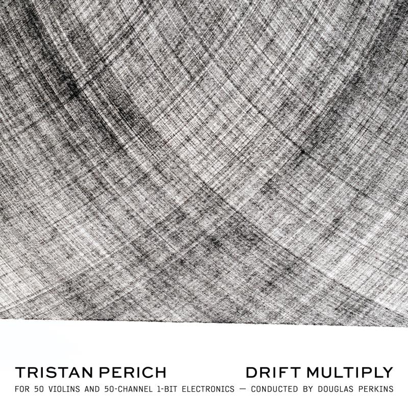 Tristan Perich: Drift Multiply - CD