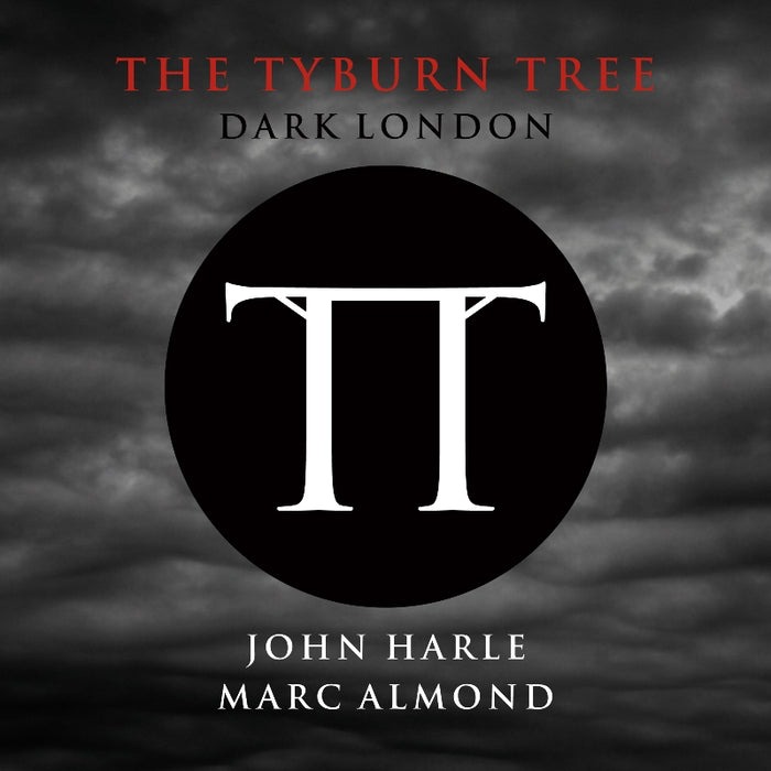 John Harle & Marc Almond:  Tyburn Tree - Dark London