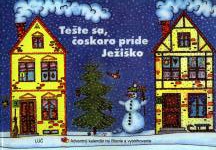 Tešte sa, čoskoro príde Ježiško