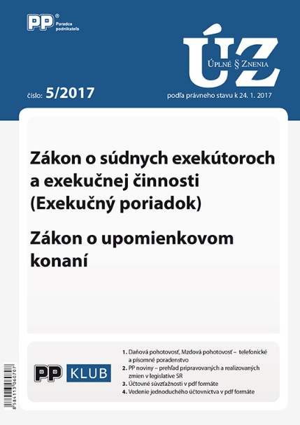 UZZ 5/2017 Zákon o súdnych exekútoroch a exekučnej činnosti (Exekučný poriadok), Zákon o upomienkovo