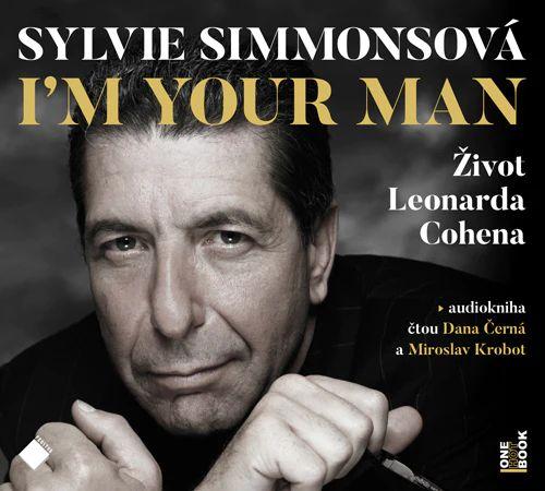 I´m Your Man: Život Leonarda Cohena - 2 CDmp3 (Čte Dana Černá, Miroslav Krobot)