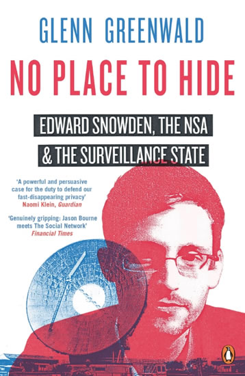 No Place to Hide - Edward Snowden, The USA and The Surveillance State