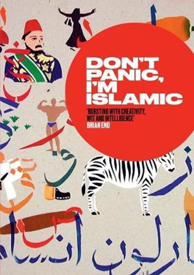 Don´t Panic, I´m Islamic: How to Stop Worrying and Learn to Love the Alien Next Door