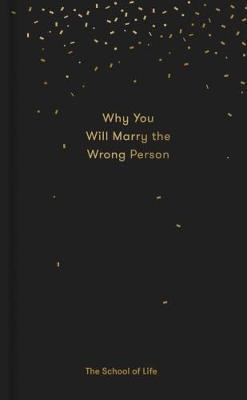 Why You Will Marry the Wrong Person