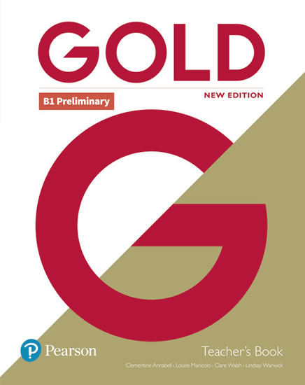 Gold B1 Preliminary Teacher´s Book with Portal access and Teacher´s Resource Disc Pack (New Edition)