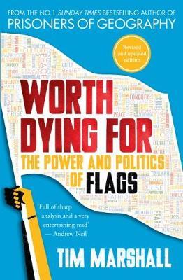 Worth Dying For : The Power and Politics of Flags